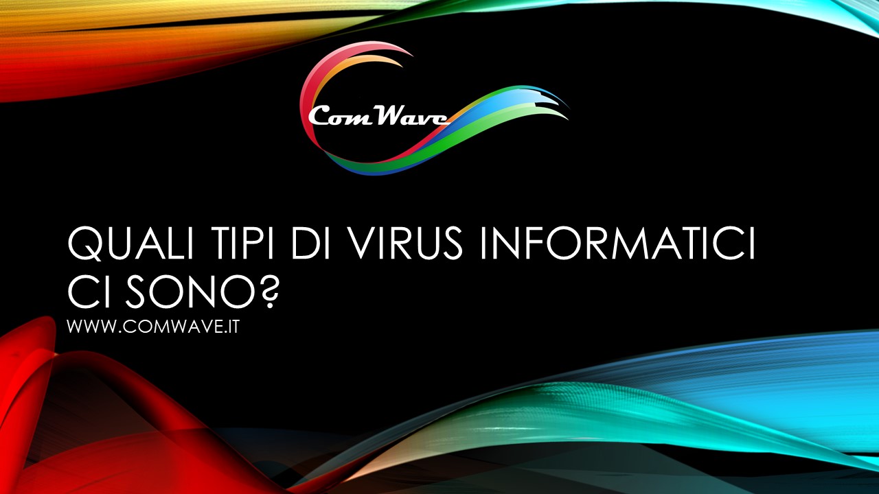 Quali tipi di virus informatici ci sono.pptm
