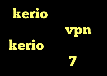 kerio سرورهای کریو تست خرید رمز vpn kerio کانکشن اینترنت در ویندوز 7