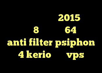 آنتی فیلتر رایگان 2015 خرید ویندوز 8 اورجینال 64 بیتی anti filter psiphon 4 kerio سرور vps