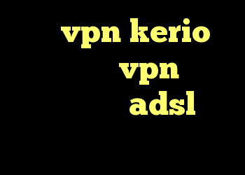 خرید vpn kerio پر سرعت خرید vpn لایک حذف کانکشن adsl ضد فیلتر موبایل