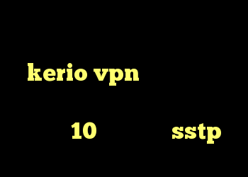خرید فیلترشکن پرسرعت کریو kerio vpn دانلود کانکشن برای تبلت دانلود کانکشن کریو برای ویندوز 10 خرید اکانت sstp