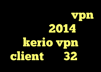 دانلود کانکشن جدید vpn گیم کانکشن 2014 شارژ kerio vpn client کریو 32 بیتی