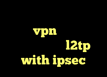 دانلود کانکشن فیلترشکن قوی خرید vpn و تست آنتی فیلتر مک خرید l2tp with ipsec