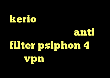 kerio دانلود فیلتر شکن دانلود کانکشن توربو وی پی ن anti filter psiphon 4 خرید vpn برای ویندوز فون