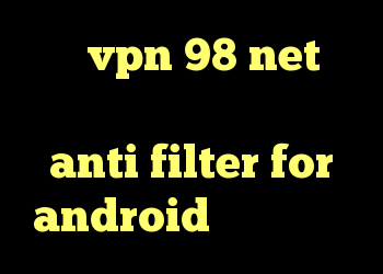 خرید vpn 98 net نرم افزار آنتی فیلتر قوی anti filter for android کانکشن جدید