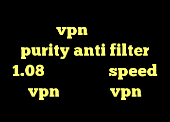 خرید vpn برای لپ تاپ purity anti filter 1.08 دانلود کانکشن speed vpn خرید و نصب vpn