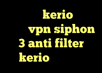 سایت خرید kerio کانکشن رایگانvpn siphon 3 anti filter kerio کار نمیکنه