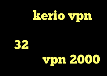 فروش kerio vpn دانلود رایگان کانکشن کریو 32 بیتی دانلود کانکشن گریو خرید vpn 2000