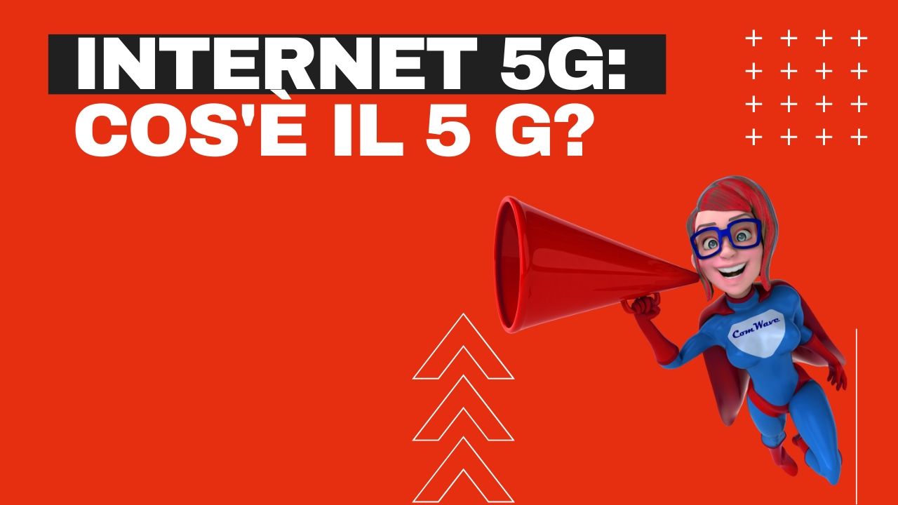 Internet 5g cos'è il 5 G