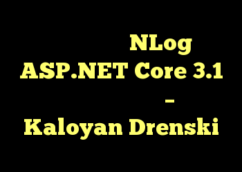 با استفاده از NLog و ASP.NET Core 3.1 برای ورود به دیتابیس – وبلاگ Kaloyan Drenski