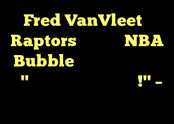 Fred VanVleet از Raptors دوباره در NBA Bubble با بچه ها جمع می شود ، "من تو را دوست دارم ، بابا!" – اخبار وزوز