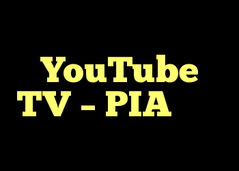 پخش جریانی YouTube TV – PIA امکان پذیر نیست