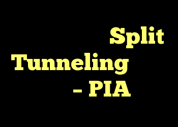از کجا می دانم Split Tunneling کار می کند – PIA