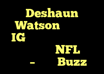 Deshaun Watson دوباره در IG ظاهر می شود تا به همه نشان دهد که از NFL آماده است – اخبار Buzz