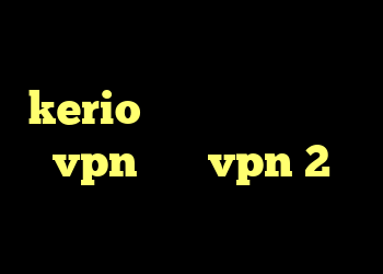 خرید آنلاین فیلترشکن kerio دانلود کانکشن برای vpn خرید vpn 2 دانلود کانکشن فیلتر شکن