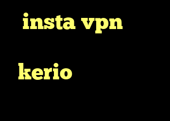 insta vpn کریو برای لینوکس شارز kerio کانکشن پروکسی ساکس