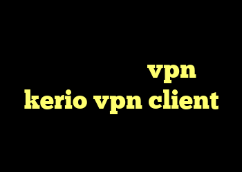 آنتی فیلتر رایگان دانلود دانلود کانکشن تست رایگان vpn رمز kerio vpn client کریو پارس سرور
