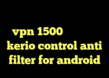 افزونه آنتی فیلتر کروم خرید vpn 1500 تومانی فروش kerio control anti filter for android
