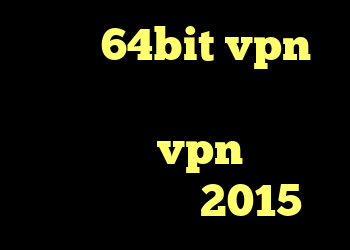 خرید 64bit vpn دانلود کانکشن پی سی فیلتر خرید شارژ vpn دانلود کانکشن کریو 2015
