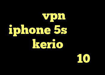خرید vpn برای iphone 5s کریو برای موبایل kerio کرک دانلود کانکشن کریو ویندوز 10