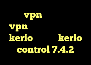 خرید vpn یک هفته ای خرید vpn فروشگاه اینترنتی آریا kerio قیمت کرک kerio control 7.4.2
