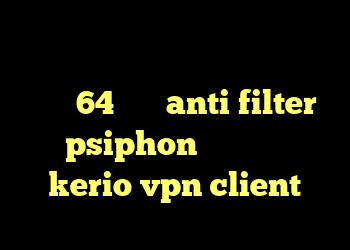 کانکشن ساکشن دانلود رایگان کانکشن کریو 64 بیتی anti filter psiphon خرید اکانت kerio vpn client