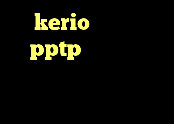 kerio کرک خريد pptp براي ايفون کانکشن مودم دانلود کانکشن کریو برای مک