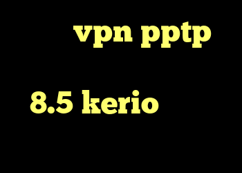 خرید vpn pptp برای آیفون دانلود کریو 8.5 kerio کانکشن خرید ام وی ام صندوق دار