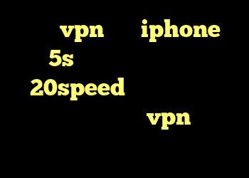 خرید vpn برای iphone 5s دانلود کانکشن هوشمند 20speed برای اندروید ضد فیلتر یوتیوب خرید vpn هزار تومانی