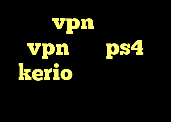 خرید vpn رسمی خرید vpn برای ps4 kerio دانلوذ ذانلود کریو
