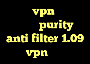 کانکشن vpn ضد فیلتر تلگرام purity anti filter 1.09 خرید vpn یوتا سرویس