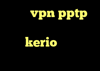 خرید vpn pptp برای اندروید خرید آنلاین کریو kerio کانکشن برق چیست کریو سیسکو
