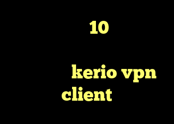 کریو در ویندوز 10 آنتی فیلتر فری گیت اندروید کانکشن فیبر نوری خرید اکانت kerio vpn client