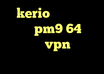 kerio رمز دانلود کانکشن pm9 64 بیتی فروش عمده vpn خرید وی پی ن کریو ارزان