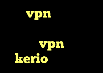 خرید vpn پرسرعت و قوی دانلود رایگان کانکشن کریو خرید vpn روسیه kerio کار نمی کند