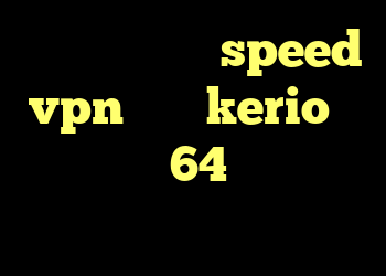 دانلود کانکشن speed vpn خرید kerio پر سرعت کریو 64بیت کانکشن بازیگران