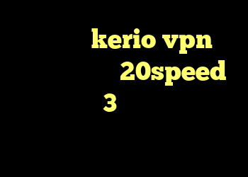 راهنمای kerio vpn کانکشن هوشمند 20speed خرید وینگل 3 دو کابین دانلود آنتی فیلتر موبایل