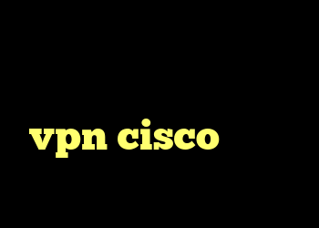کانکشن هوشمند کریو دانلود کانکشن قدیمی کریو خرید vpn cisco کانکشن سیسکو مک