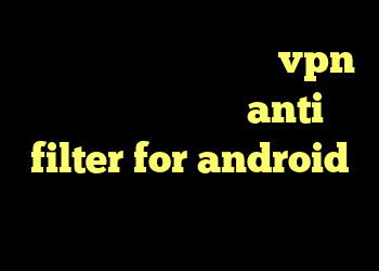 دانلود کانکشن برای تبلت vpn مخصوص تلگرام عالی anti filter for android دانلود کانکشن مولتی