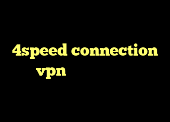 کانکشن گوشی کجاست دانلود 4speed connection خرید vpn پرسرعت و قوی عطر کریو کوچر