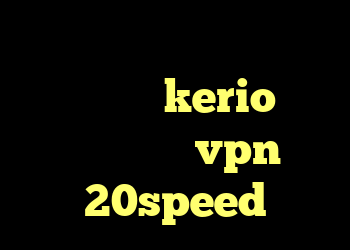 دانلود کانکشن هوشمند سیسکو قوی kerio قطع میشه خرید vpn 20speed
