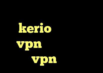 آنتی فیلتر تور بروزر kerio کریو خرید vpn نامحدود خرید vpn نایس