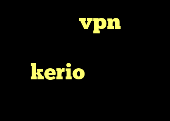 طرز خرید vpn آنتی فیلتر جدید من و تو خرید kerio دو کاربره کانکشن لیمیتد