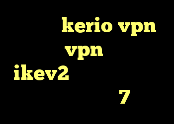 راهنمای kerio vpn خرید vpn کاسپین ikev2 خرید اکانت دانلود کانکشن ویندوز 7
