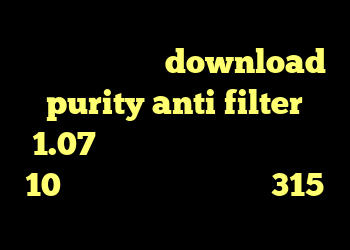 لینک آنتی فیلتر download purity anti filter 1.07 دانلود کانکشن درسانت نسخه 10 خرید ام وی ام صندوق دار315