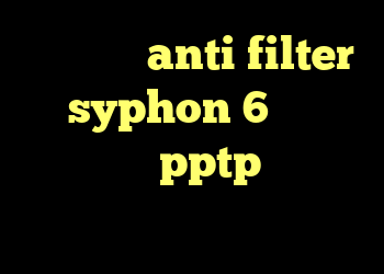 شر کانکشن anti filter syphon 6 خرید فیلترشکن pptp دانلود کانکشن هوشمند مخصوص اندروید