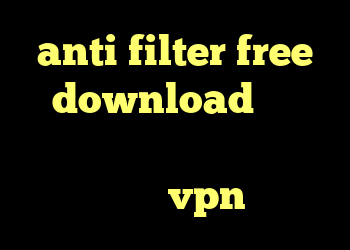 anti filter free download خرید کانکشن دانلود کانکشن پی سی فیلتر خرید vpn روسیه