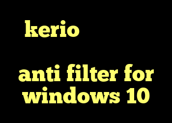 kerio سرور رایگان کالکشن فیلم خرید کی وی ام anti filter for windows 10