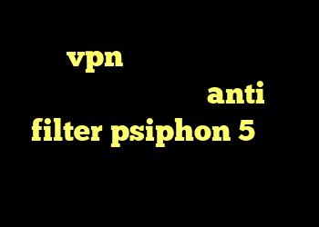 خرید vpn دو هزار تومانی دانلود کانکشن گیگا پروکسی anti filter psiphon 5 آنتی فیلتر اپل